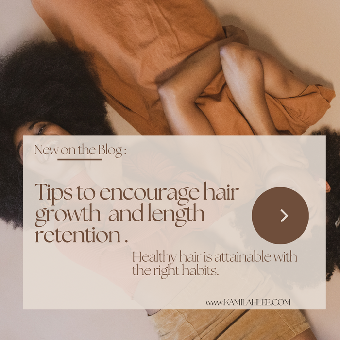 Tips to encourage hair growth and retain hair length.